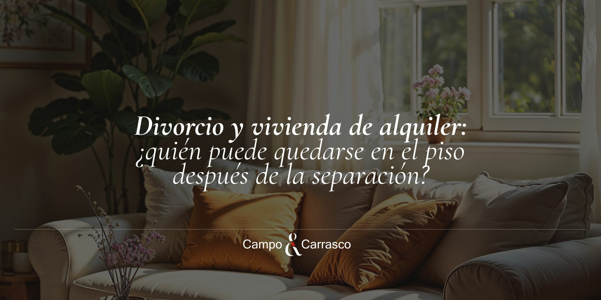 Divorcio y vivienda de alquiler: ¿quién puede quedarse en el piso después de la separación?