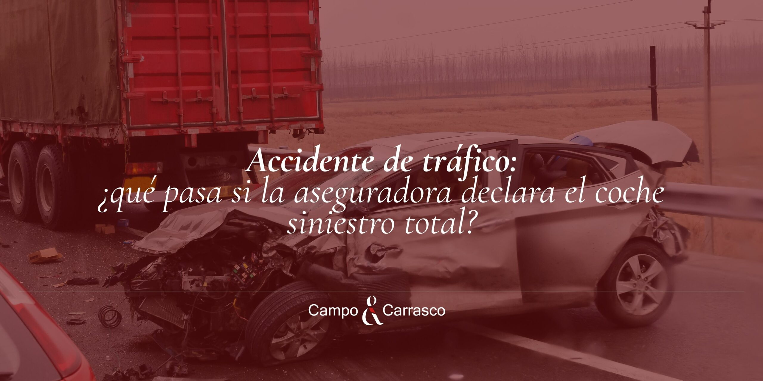 Accidente de tráfico: ¿qué pasa si la aseguradora declara el coche siniestro total?